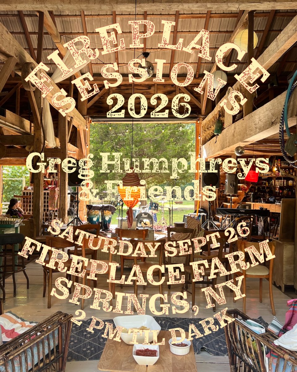 Fireplace Sessions 2026 poster — Greg Humphreys and Friends, Saturday September 26, 2PM til dark, Fireplace Farm, Springs NY. Cancelled.